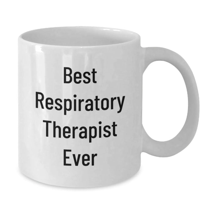 Funny Inspirational Gifts for Respiratory Therapist from Friends, Best Respiratory Therapist Ever, Unique White Coffee Mug, Christmas Morning - Additional