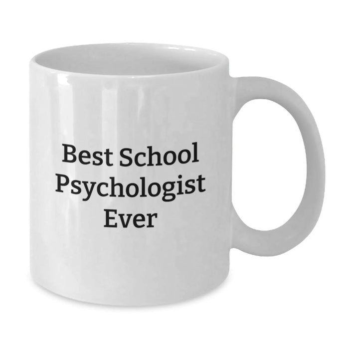 Funny School Psychologist Gifts for Christmas, White Coffee Mug, 'Best School Psychologist Ever' Quote, Unique Gifts from Friends to School Psychologist - Additional
