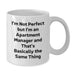 Funny Apartment Manager Christmas Unique Gifts, White Coffee Mugs for Apartment Managers, I'm Not Perfect But I'm An Apartment Manager And That's Basically The Same Thing Mug - Additional