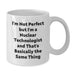 Funny Nuclear Technologist Gifts from Friends for Graduation - White Coffee Mug, I'm Not Perfect But I'm A Nuclear Technologist And That's Basically The Same Thing - Additional