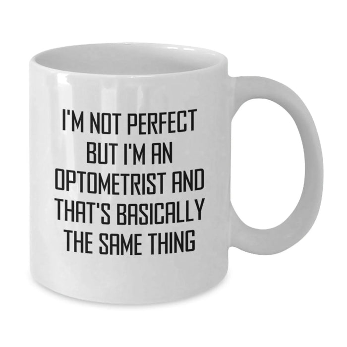 Funny Optometrist White Coffee Mug Gifts from Friends for Valentine's Unique Optometrist Mug - Additional