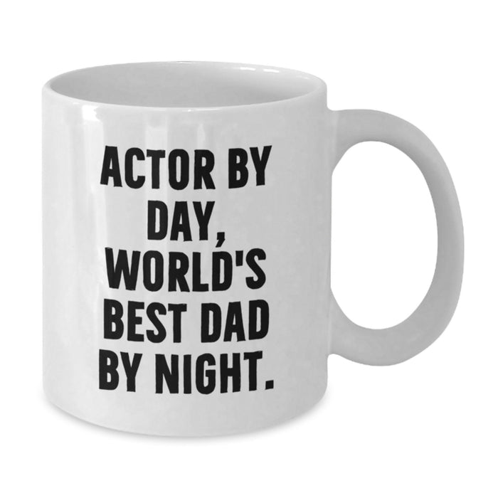 Actor Funny Mugs Gifts from Dad By Day, World's Best Actor By Night - Unique Birthday White Coffee Mugs for Actor, Friends, and Family, 11oz or 15oz Capacity - Additional