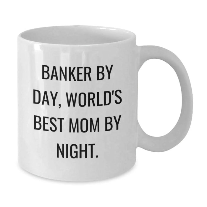 Banker's Humor, World's Best Mom's Love - Funny White Coffee Mug Gifts for Banker's Friends, Family, or Coworkers, Graduation Unique Gifts - Additional