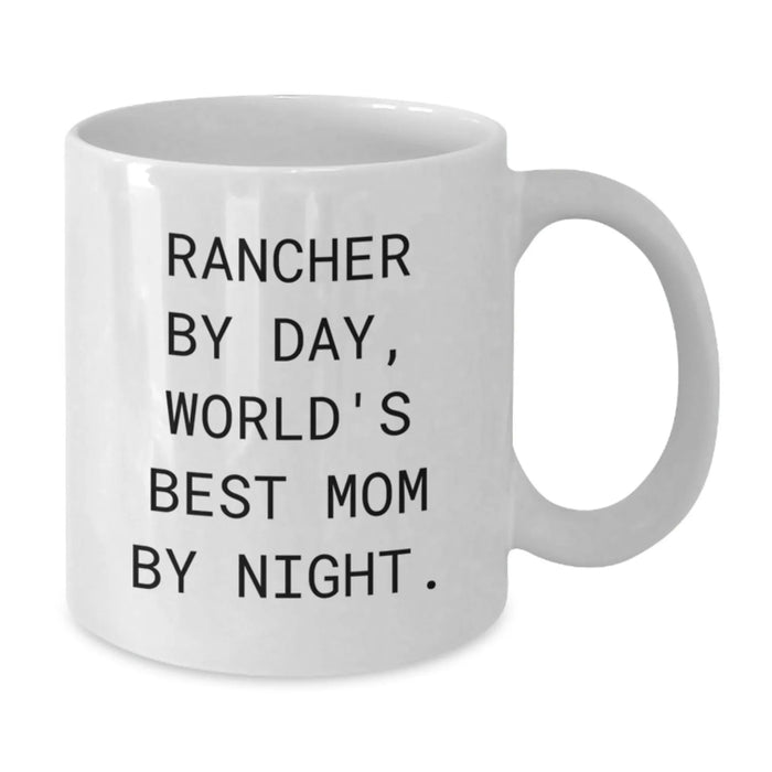 Funny Rancher Gifts for Mom, White Coffee Mug - Rancher By Day, World's Best Mom By Night. - Additional