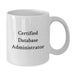 Funny Quote Gifts for Database Administrator, Certified DBA White Coffee Mug, Christmas Unique Gifts from Family - Additional