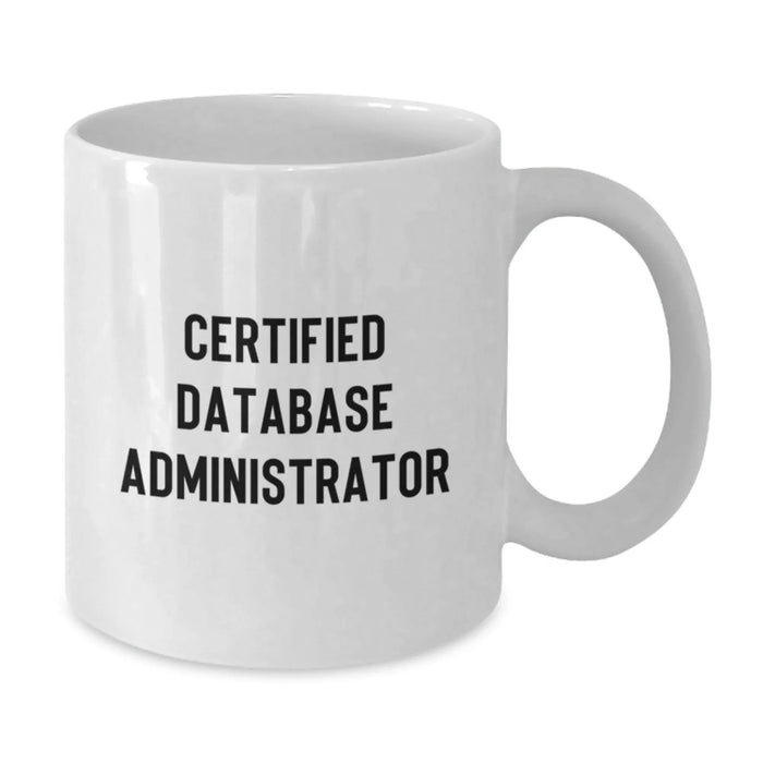 Funny 'I'm a Certified DBA, Don't @ Me' White Coffee Mug - Gifts for Database Administrator from Friends, Coworkers, and Family - Additional