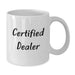Funny Quotes for Dealers, Unique Gift from Friends to Men Dealers, White Coffee Mug, Dealer Gifts for Christmas - Additional