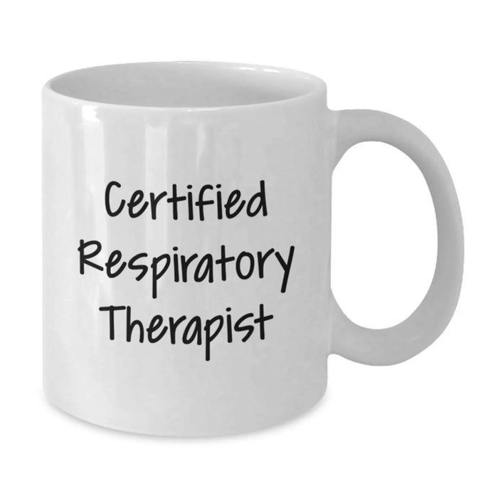 Funny Certified Respiratory Therapist Gifts from Friends to Help Them Breathe Easy - Unique White Coffee Mug for Graduation - Additional