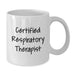 Funny Certified Respiratory Therapist Gifts from Friends to Help Them Breathe Easy - Unique White Coffee Mug for Graduation - Additional
