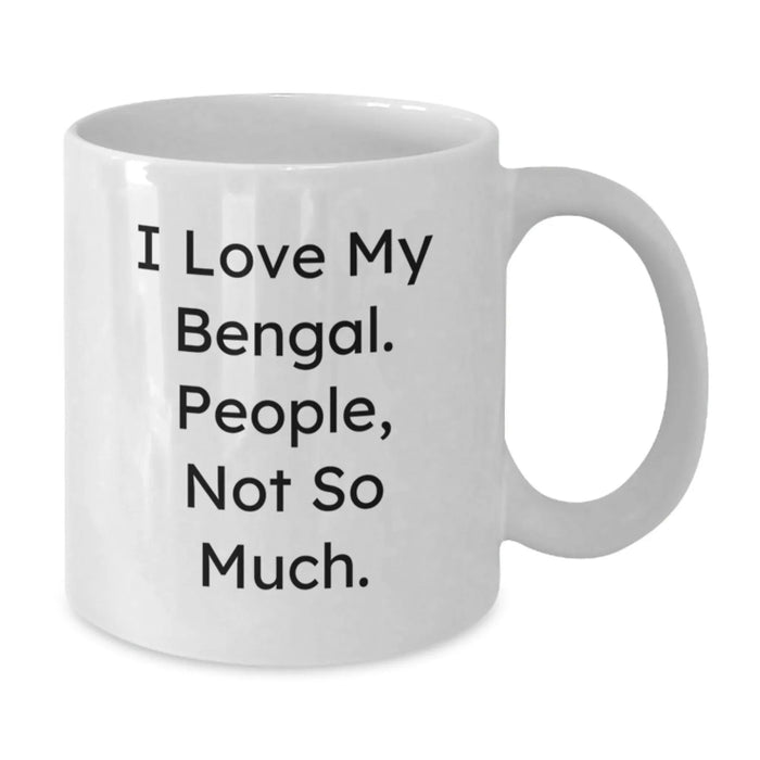 Bengal Cat Lovers Gifts from Friends and Family - I Love My Bengal, People Not So Much Christmas Unique Mugs - Additional