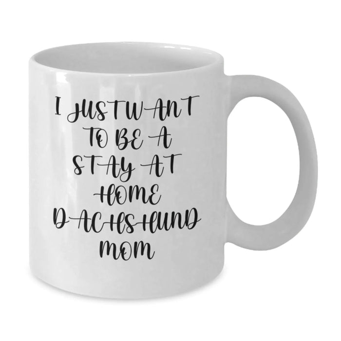 Funny Dachshund Dog Mom Coffee Mug Gifts from Family, Friends, or Coworkers for Dachshund Dog Lovers on Birthday - Additional