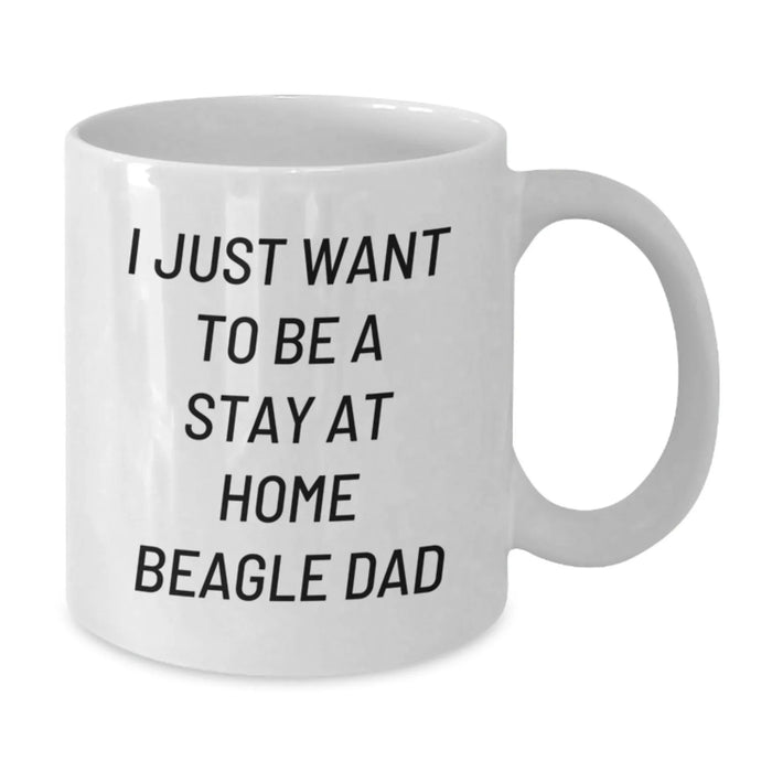 Beagle Dog Lover Gifts from Men to Friends Funny White Coffee Mug 'I Just Want To Be A Stay At Home Beagle Dad' Unique Christmas Unique Gifts - Additional
