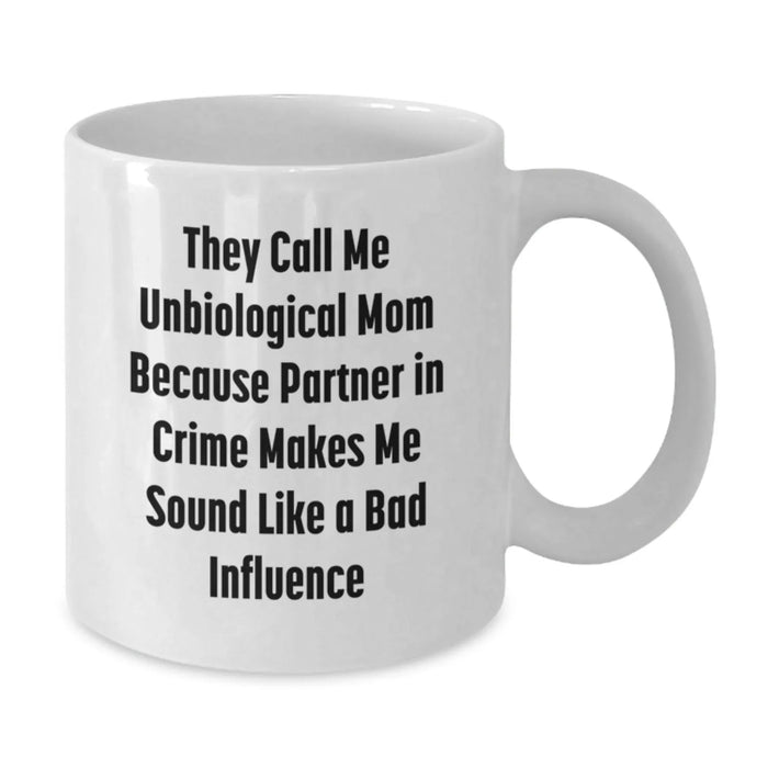 Funny Unbiological Mom Gifts for Her - White Coffee Mug for Unbiological Moms, Christmas Unique Gifts from Women to Unbiological Mom - Additional