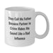 Funny Father Gifts for Men, White Coffee Mug, Unique Christmas Unique Gifts from Dad to Son - Additional