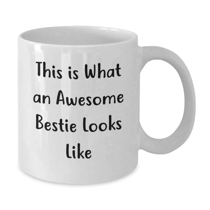Funny Bestie Quotes Gifts from Friends White Coffee Mug, Bestie Birthday Unique Gift Ideas, This Is What An Awesome Bestie Looks Like Mug - Additional