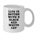 Funny Black and White Cat Gifts From Men to Friends - Life Is Better With A Black And White Cat White Coffee Mug, Birthday Unique Gifts - Additional