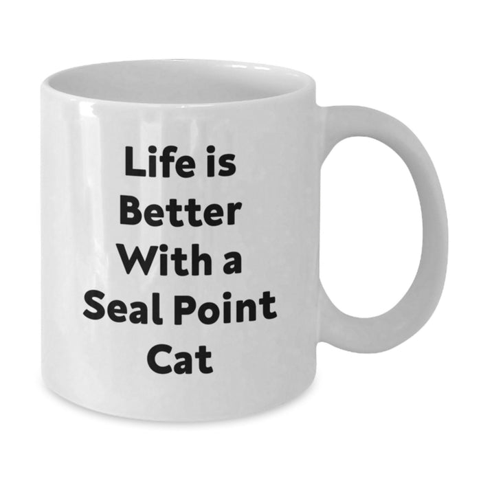 Funny Seal Point Cat Lovers Gifts from Friends for Seal Point Cat Enthusiasts White Coffee Mug, Life Is Better With A Seal Point Cat, Birthday Unique Gifts - Additional