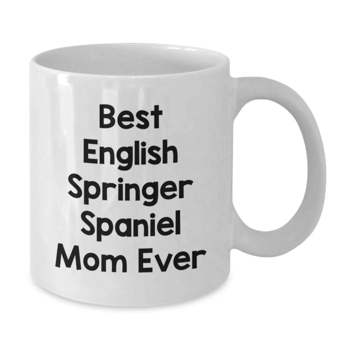 English Springer Spaniel Dog Mom Funny Graduation Gifts from Friends, White Coffee Mug for English Springer Spaniel Dog Lovers, Best Mom Ever Quote - Additional