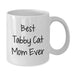 Funny Tabby Cat Mom Gifts from Family - Best Tabby Cat Mom Ever, White Coffee Mug for Birthday, 11oz or 15oz Capacity - Additional