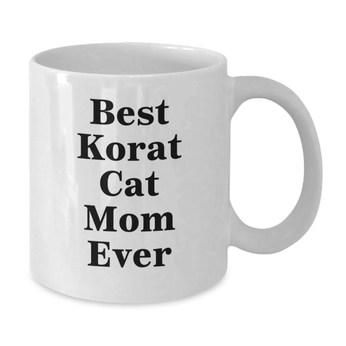 Funny Korat Cat Quotes Gifts from Family to Korat Cat Mom on Birthday Unique Gifts White Coffee Mug for Her - Additional