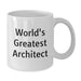 Funny World's Greatest Architect White Coffee Mug Gifts from Friends for Men Women Coworkers Family on Christmas - Additional