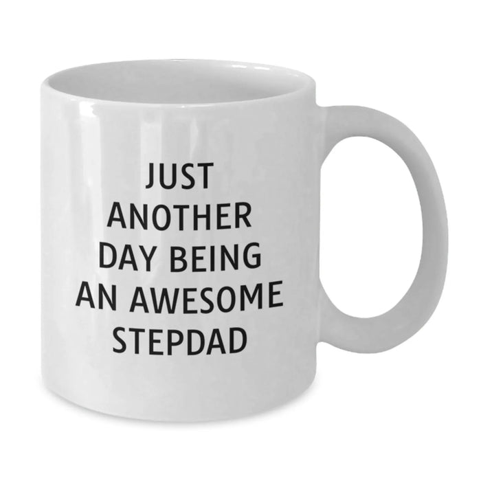 Funny Stepdad Gifts for Men - White Coffee Mug - Just Another Day Being An Awesome Stepdad, Perfect for Dad's Unique Christmas Unique Gifts from Family - Additional