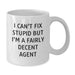 Funny Agent Gifts for Birthday, White Coffee Mugs, I Can't Fix Stupid But I'm A Fairly Decent Agent, Gifts from Friends, Gifts for Agent - Additional