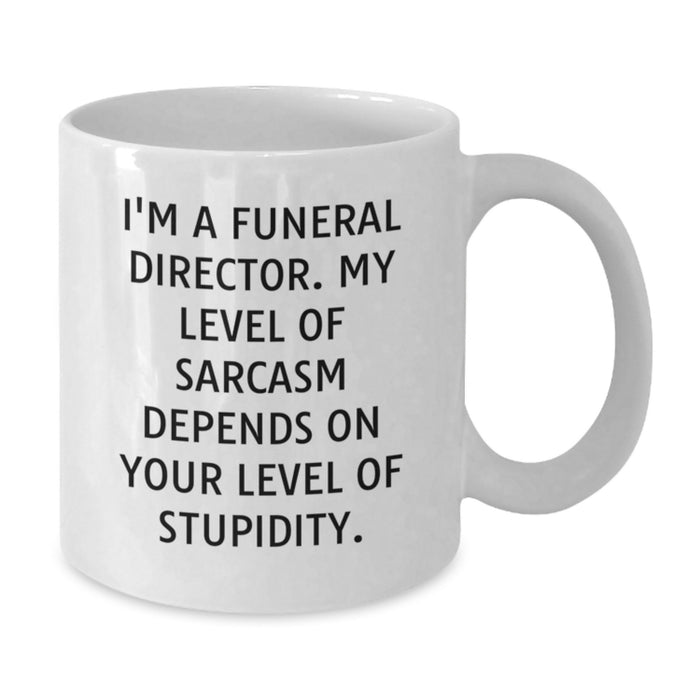 Funny Gift for Funeral Director, White Coffee Mug with Sassy Quote, Gifts from Friends for Men on Father's Day - Additional