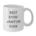 Funny Janitor Gifts from Men to Janitor on Valentine's White Coffee Mug - Best Effin' Janitor Ever Quote - Additional