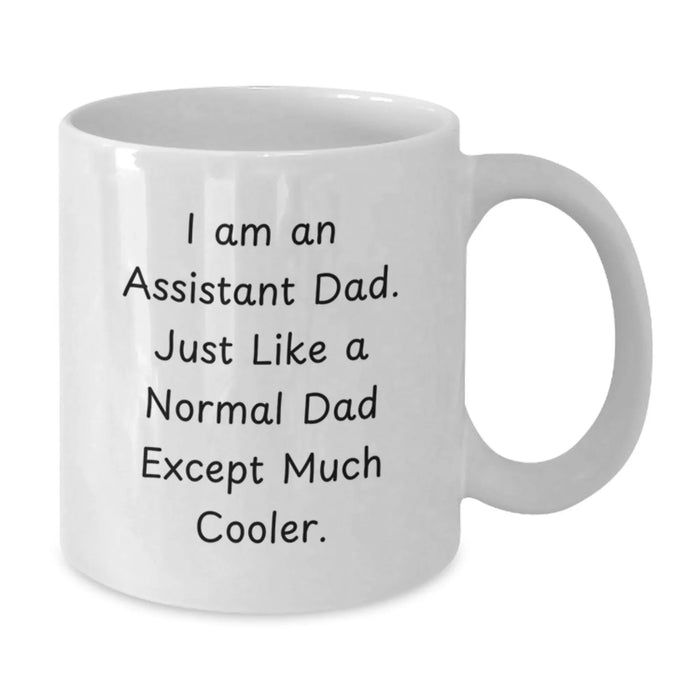 Funny Quotes Gifts from Men to Assistant Dads, White Coffee Mug for Assistant Birthday Unique Gifts - Additional