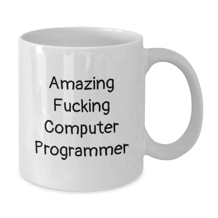 Funny Quote White Coffee Mug for Computer Programmer Graduation Unique Gifts from Friends to Men - Additional