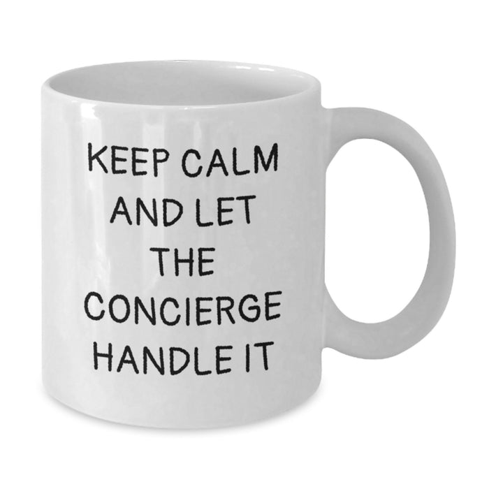 Funny Concierge Graduation Gifts from Mom - Keep Calm And Let The Concierge Handle It White Coffee Mug, 11oz or 15oz Ceramic Mug - Additional