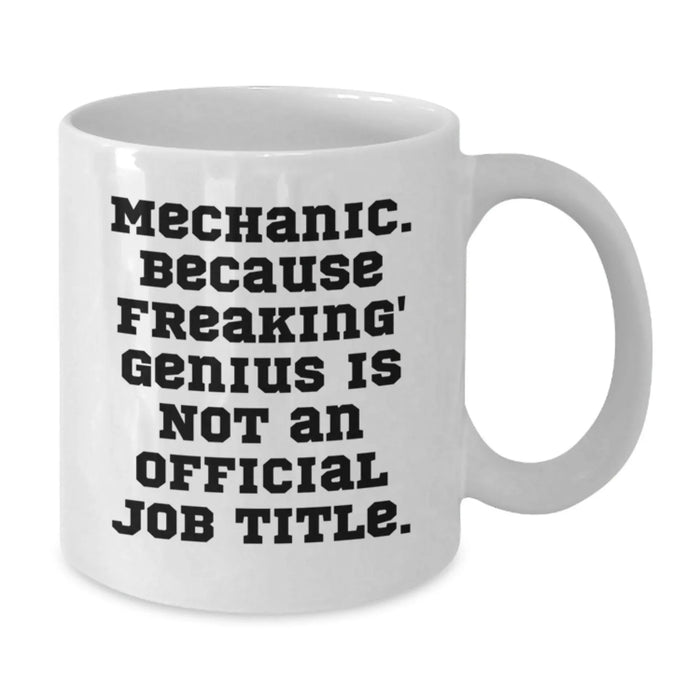 Funny Mechanic Gifts from Friends for Mechanic Men White Coffee Mug 11oz or 15oz Christmas Unique - Additional