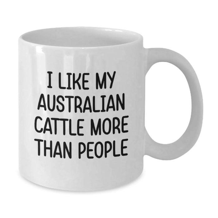 Funny Australian Cattle Dog Gifts for Men from Friends, White Coffee Mug for Birthday, 'I Like My Australian Cattle More Than People' - Additional