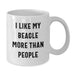 Funny Beagle Dog Gifts from Family - I Like My Beagle More Than People White Coffee Mug for Birthday - Additional