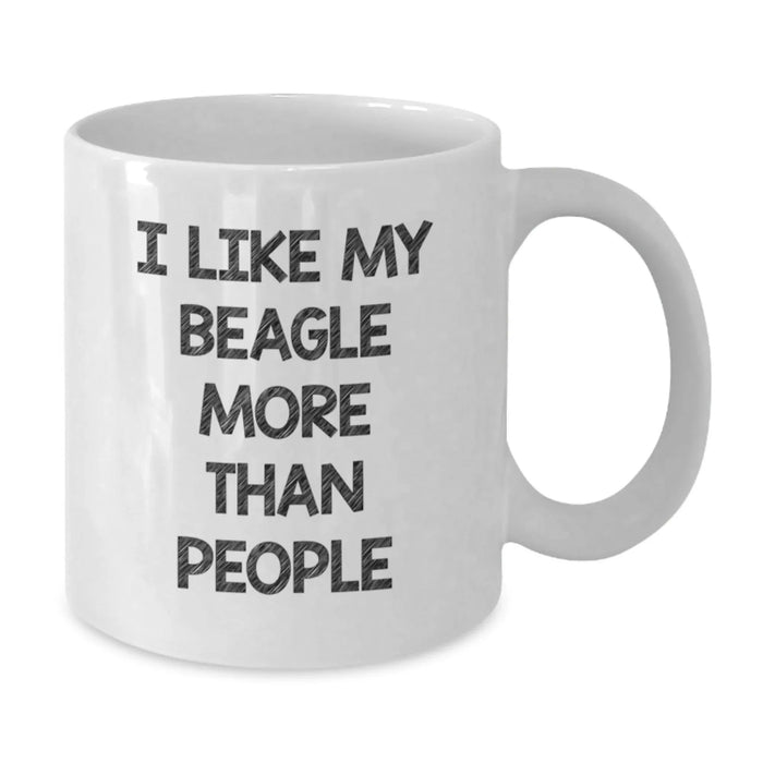 Funny Beagle Dog Lover Gifts from Men to Friends on Birthday - 'I Like My Beagle More Than People' Quote White Coffee Mug - Additional