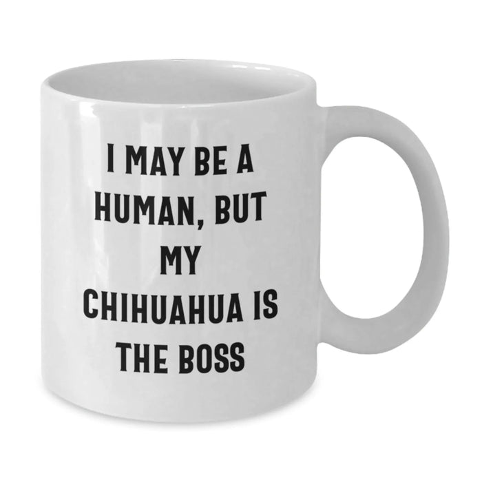 Funny Chihuahua Dog Gifts for Chihuahua Lovers - White Coffee Mug for Men or Women, Gift from Friends or Family, Birthday Unique Gift - Additional