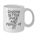 Funny Gordon Setter Dog Lover Gifts from Friends and Family for Birthday Unique White Coffee Mugs - 'Gordon Setter Lover And Proud Of It!' - Additional