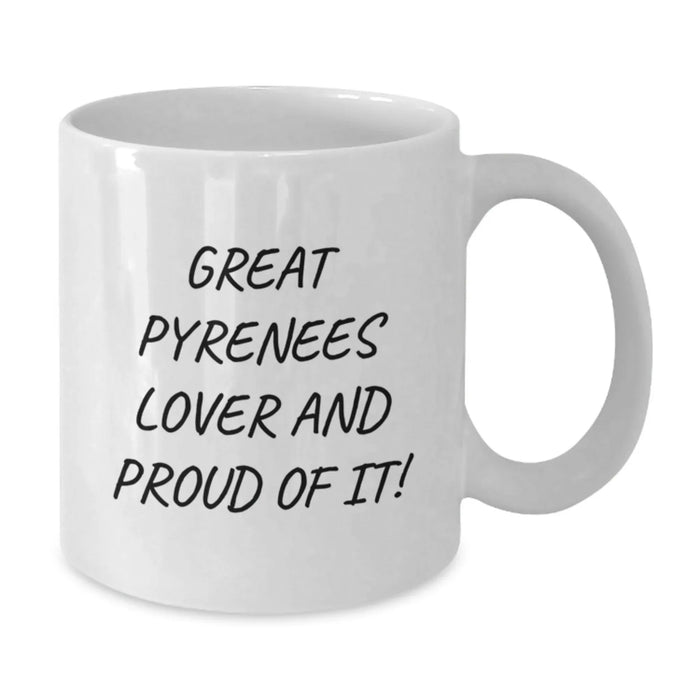 Funny Great Pyrenees Dog Lover Gifts from Men to Friends on Birthday Unique White Coffee Mug - Great Pyrenees Dog Lover And Proud Of It! - Additional
