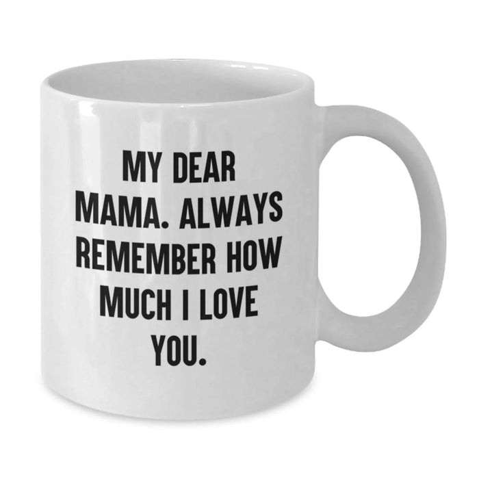 Funny Mama Quotes White Coffee Mug Gifts from Family for Mama, Funny Mama Love Quote, White Coffee Mug for Mama, Funny Mama Christmas Unique Gifts - Additional