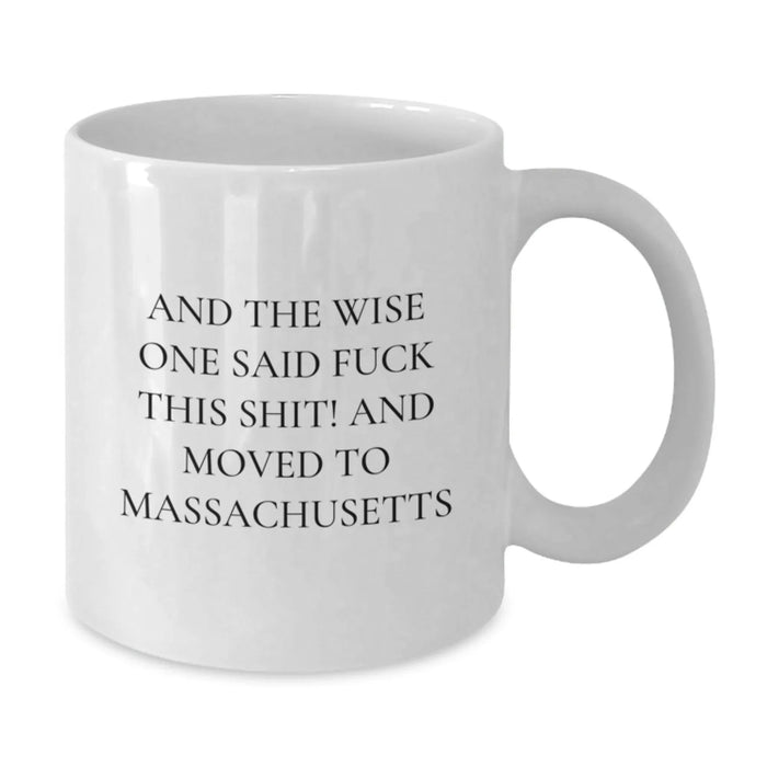 Funny Massachusetts White Coffee Mug, Great Gifts from Friends or Family, Birthday Unique Ideas - Additional