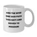 Funny Missouri White Coffee Mug Gifts for Best Friends, Birthday Unique Gifts from Friends - Additional
