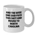 Funny North Carolina Gifts, White Coffee Mug for the Wise One, North Carolina Birthday Unique - Additional