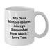 Funny Mom-in-law Gifts for Christmas, White Coffee Mug with 'My Dear Mom-in-law. Always Remember How Much I Love You.' Quote, Gifts from Family, Perfect for Mom-in-law, Unique Gifts for Her - Additional