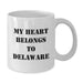 Delaware White Coffee Mug for Delaware Lover My Heart Belongs To Delaware Funny Quote Gifts for Men from Friends - Additional