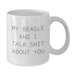 Funny Beagle Dog Gifts from Friends for Beagle Lovers - White Coffee Mug - My Beagle And I Talk Shit About You - Christmas Unique Gifts - Additional