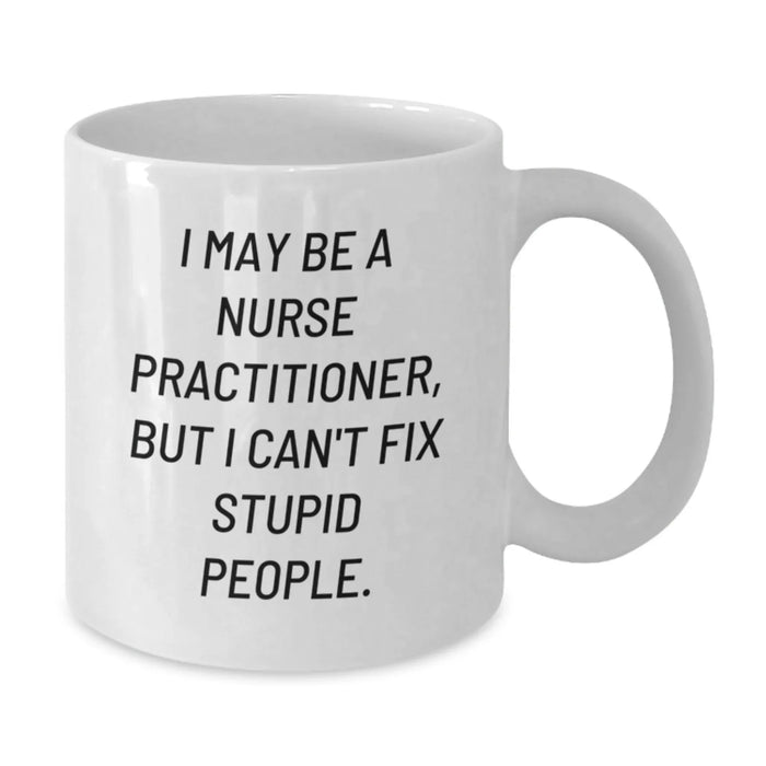 Funny Nurse Practitioner White Coffee Mug Gifts from Men to Women Coworkers, Nurse Practitioner Humor, White Coffee Mug, Christmas Unique Gifts - Additional