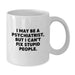 Psychiatrist Humor Mug, Funny White Coffee Mug for Birthday Unique Gifts, I May Be A Psychiatrist, But I Can't Fix Stupid People., Gifts from Friends or Family, Gifts for Psychiatrists - Additional
