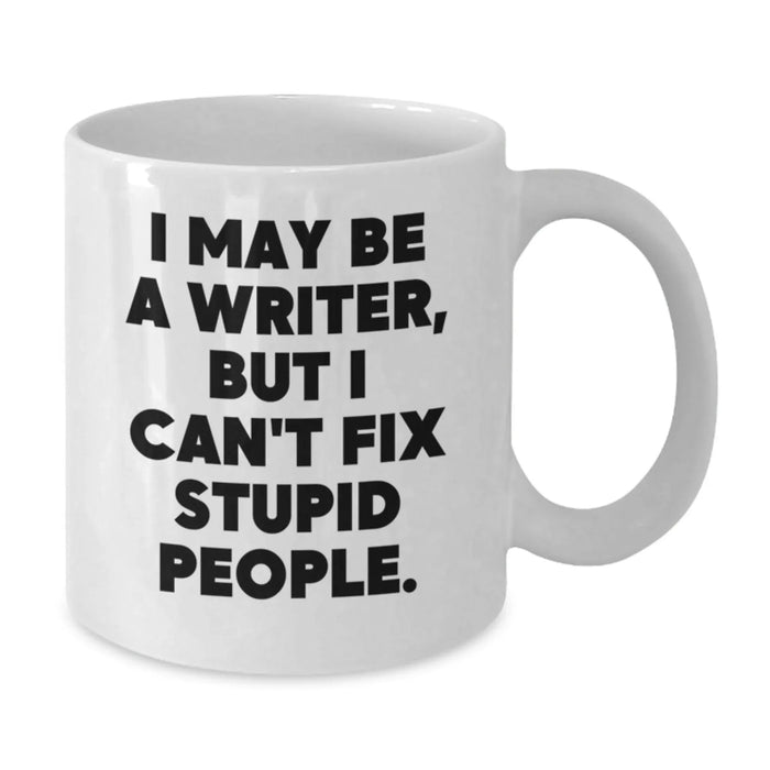 Funny Quote Writer Gifts from Friends for Writer Men White Ceramic Christmas Unique Coffee Mugs, 11 oz or 15 oz - Additional