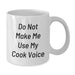 Funny White Coffee Mugs for Cook Enthusiasts Gifts from Friends or Family, 'Do Not Make Me Use My Cook Voice' Christmas Unique Presents - Additional